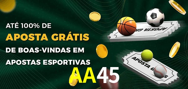 AA45 Ate 100% de Aposta Gratis