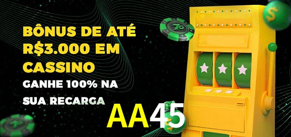 AA45 melhor bônus de depósito